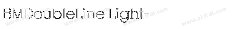 BMDoubleLine Light字体转换 BMDoubleLine Light字体转换